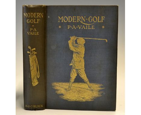 Vaile, P. A - "Modern Golf" 1st ed 1909 in the original pictorial gilt cloth boards and spine some slight fading, with numero