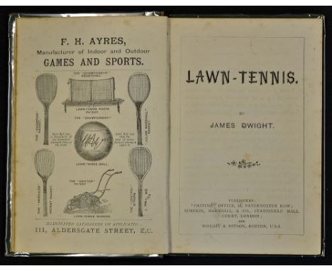 c.1886 'Lawn Tennis' Book by James Dwight, 1st edition, London: Simpkin, Marshall, pp94, in publisher's green cloth with gilt