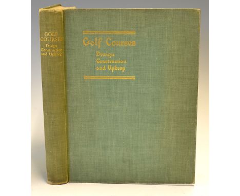 Sutton, Martin - "Golf Courses, Design, Construction and Upkeep" 1st ed 1933 in original green and gilt cloth boards and spin