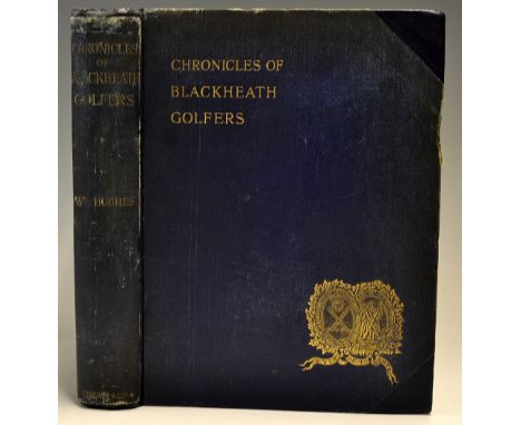 Hughes, W. E - "Chronicles of Blackheath Golfers - with Illustrations and Portraits" 1st ed 1897 published Chapman & Hall, Lo