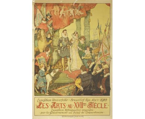 An 'Exposition Universelle Bruxelles Mai-Novembre 1910' poster,designed by Charles Michel, 'Les Arts au XVIIème Siècle' litho