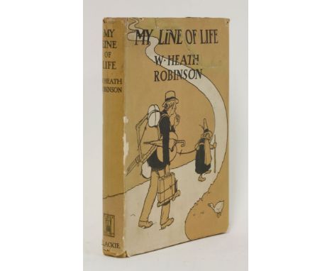 HEATH ROBINSON, W:My Line of Life,L, Blackie, 1938, 1st. edn, dust jacket.  With an original pen and ink drawing signed by th