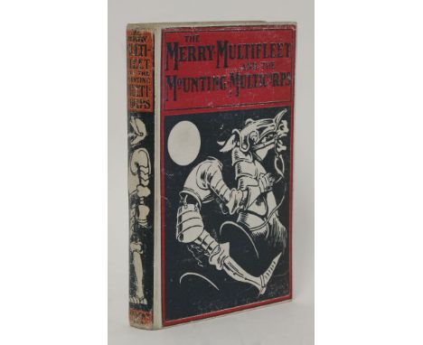 HEATH ROBINSON, W; O'CLUNY, Thomas:The Merry Multifleet and the Mounting Multicorps,L, Dent, 1904, 1st. Edn.  Signed by the a