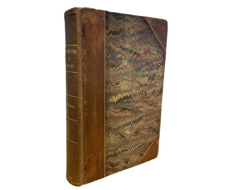 THOMAS RICKMAN: AN ATTEMPT TO DISCRIMINATE THE STYLES OF ARCHITECTURE IN ENGLAND FROM THE CONQUEST TO THE REFORMATION: WITH A