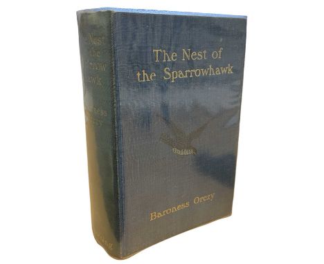 BARONESS ORCZY: THE NEST OF THE SPARROWHAWK - A ROMANACE OF THE 17TH CENTURY, London, Greening, 1909. In original blue cloth 