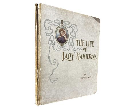 J T HERBERT BAILY: THE LIFE OF LADY HAMILTON, London, W G Menzies, 1905, First edition. Spine detaching