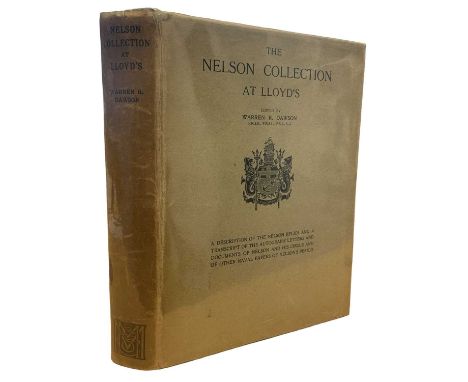 WARREN R DAWSON (Ed): THE NELSON COLLECTION AT LLOYD'S - A DESCRIPTION OF THE NELSON RELICS AND A TRANSCRIPT OF THE AUTOGRAPH