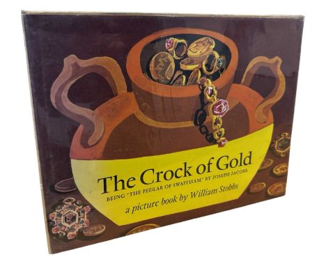WILLIAM STOBBS: THE CROCK OF GOLD - BEING ''THE PEDDLAR OF SWAFFHAM'' BY JOSEPH JACOBS, London, The Bodley Head, 1971. First 