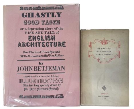 JOHN BETJEMAN: 2 Titles: NEW BATS IN OLD BELFRIES, London, John Murray, 1945, First edition; GHASTLY GOOD TASTE OF A DEPRESSI