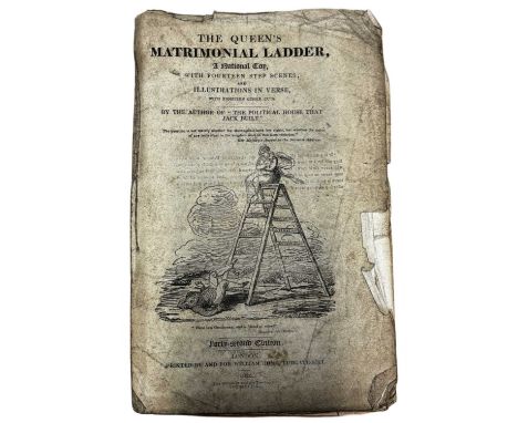 WILLIAM HONE: THE QUEEN'S MATRIMONIAL LADDER, A NATIONAL TOY, WITH FOURTEEN STEP SCENES; AND ILLUSTRATIONS IN VERSE, WITH EIG
