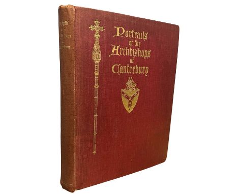 G M BEVAN (Ed): PORTRAITS OF THE ARCHBISHOPS OF CANTERBURY, London, A R Mowbray and Co, 1908. Bound in red cloth with gilt ti