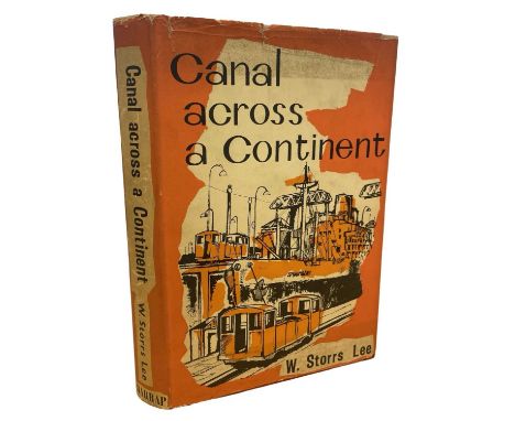 W STORRS LEE: CANAL ACROSS A CONTINENT, London, George G Harrup, 1961. First edition in original unclipped pictorial dustjack