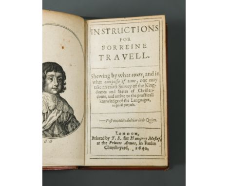 Instructions for Forreine Travell. First edition, London: Printed by T.B. for Humphrey Mosley, 1642, 12mo, additional engrave
