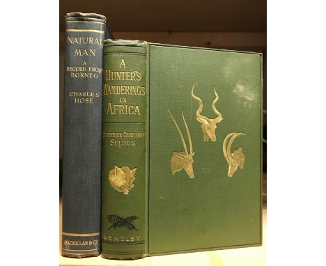 Natural Man a Record from Borneo, Macmillan 1926, plates, light foxing, cloth gilt; SELOUS (F C) A Hunter's Wanderings in Afr