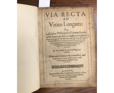 Via Recta ad Vitam Longam, London 1628, 8vo, bound with - The Baths of Bathe, lightly browned throughout, modern calf; SMITH 