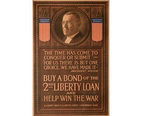 The Time Has Come To Conquer Or Submit', For Us There Is But One Choice. We Have Made It' - Woodrow Wilson, Buy a Bond of the