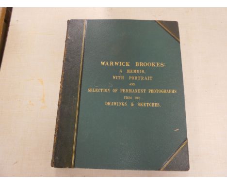 BROOKES WARWICK (Artist).&nbsp;&nbsp;A Memoir with Portrait &amp; Selection of Permanent Photographs from his Drawings &amp; 