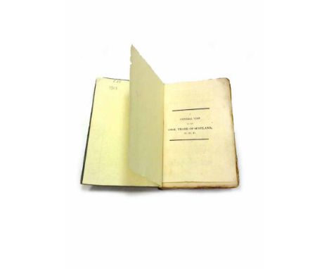 BALD (R.) - A GENERAL VIEW OF THE COAL TRADE OF SCOTLAND Respined, original boards, cloth, Edinburgh 1812