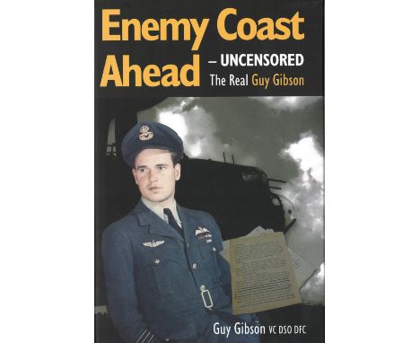 World War Two hardback book Enemy Coast Ahead -Uncensored The Real Guy Gibson. Guy Gibson VC affectionately writes about his 