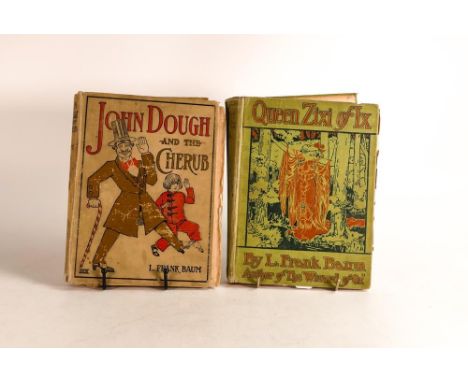 Two early 20th century clothbound books by Frank Baum, Queen Zixi of Ix, first edition of 1905 together with John Dough and t