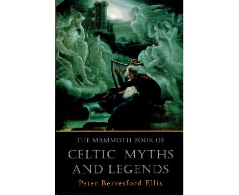 The Mammoth Book of Celtic Myths and Legends by P B Ellis Softback Book 2008 edition unknown published by Robinson (Constable