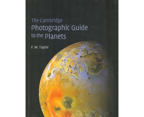 Signed Book Fred W Taylor The Cambridge Photographic Guide to The Planets Hardback Book 2001 First Edition published by Cambr