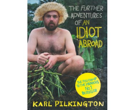 The Further Adventures of an Idiot Abroad by Karl Pilkington Hardback Book 2012 First Edition published by Canongate Books so