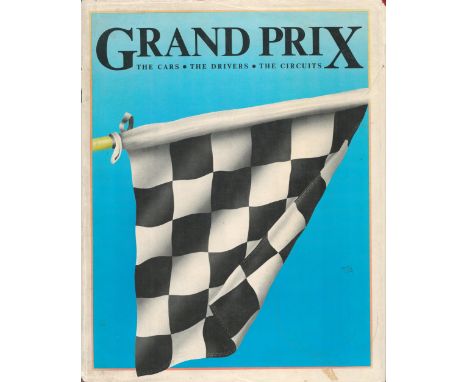 Grand Prix The Cars, The Drivers, The Circuits by D Hodges, D Nye and N Roebuck Hardback Book 1981 First Edition published by