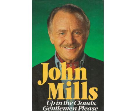 Signed Book John Mills Up In The Clouds, Gentlemen Please Hardback Book 1980 First Edition Signed by John Mills on the Title 