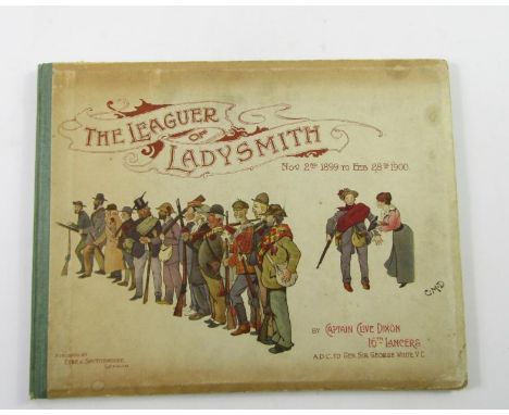 Dixon (Clive, Cpt.). The Leaguer of Ladysmith Nov. 2nd 1899 to Feb 28th 1900, FIRST EDITION, 18 chromolithographed full-page 