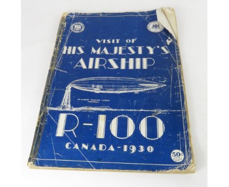 Airship R-100; a souvenir programme for The Visit of His Majesty's Airship R-100 to Canada June 1930""