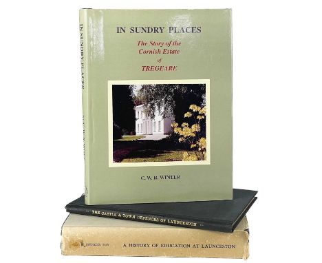 Three works on Launceston. C. W. R. Winter. 'In Sundry Places,' first edition, the story of the Cornish Estate of Tregeare ne