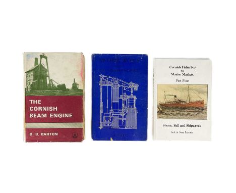 Three Cornish works D.B. Barton; 'The Cornish Beam Engine', second edition, 1969, published by D.B.Barton. 8vo. 285 pages. Il