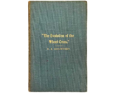 R. A. Courtney. 'The Evolution of the Wheel Cross. First edition, signed by the author, bound in original boards, with bright