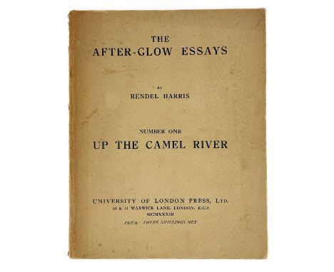Rendel Harris. 'The After Glow Essays'. 'Number One ‘’Up The Camel River‘’' first edition, 72 pages, card covers, tipped in a