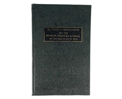Thomas Spargo. 'Statistics and Observations on the Mines of Cornwall and Devon,' 'Illustrated by Maps, Plans and Sections of 