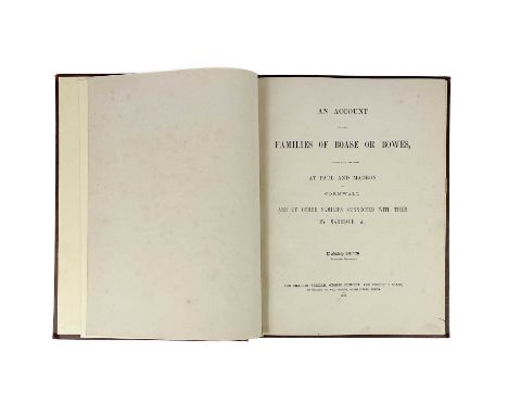An Account of the Families of Boase or Bowes Charles William, George Clement and Frederic Boase 'Originally residing at Paul 