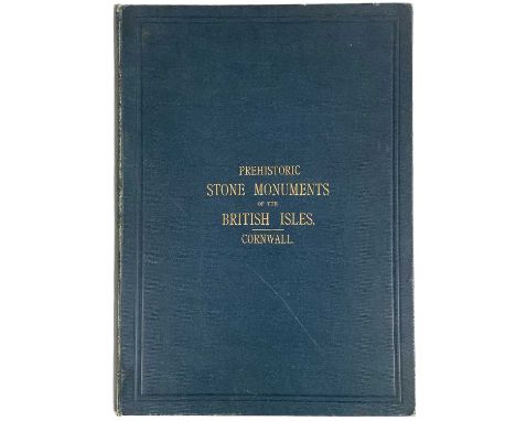 William Collings Lukis. 'Prehistoric Stone Monuments of The British Isles. Cornwall'. First edition, a very good copy in orig