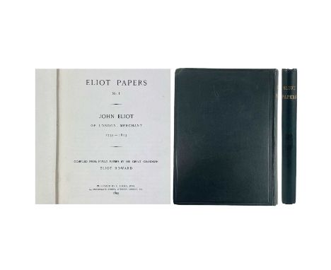 Eliot Howard. 'Eliot Papers No.1. John Eliot of London, Merchant 1735-1813,' First edition, in original dark blue binding, wi