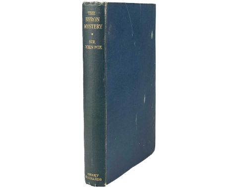 Sir John C. Fox. 'The Byron Mystery,' First edition, a good copy in the original publishers gilt-blocked cloth, 248 pages, no