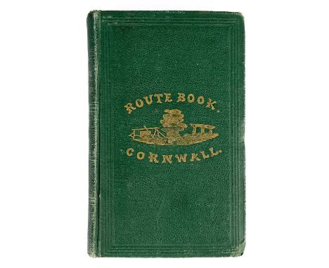 Henry Besley. 'The Route Book of Cornwall'. 'A Guide for the Stranger &amp; Tourist to the Towns and Other Interesting Locali