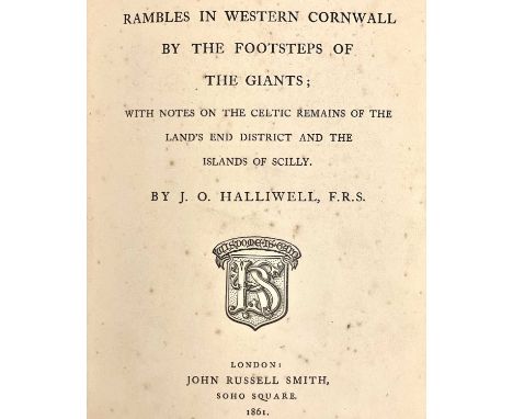 J. O. Halliwell. 'Rambles in Western Cornwall by the footsteps of the Giants; With Notes on the Celtic Remains of the Land’s 