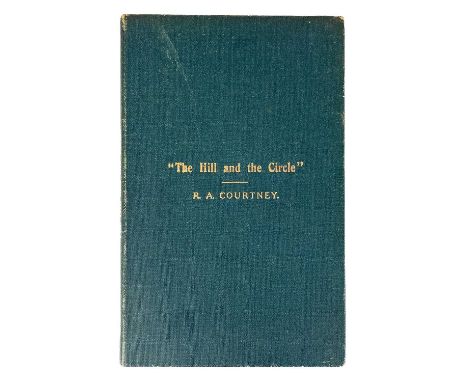 R. A. Courtney. 'The Hill and the Circle'. First edition, a presentation copy from R. A. Courtney (signed) to C. H. Peter (La