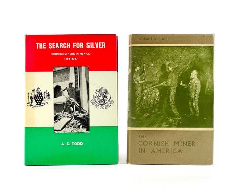 Cornish in the USA and Mexico interest. Two works. A.C.Todd. 'The Search for Silver, Cornish Miners in Mexico 1824-1947', fir