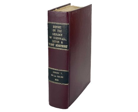 Henry T. De La Beche Report on the geology  of Cornwall, Devon and West Somerset Published by Longman, Orme, Brown, Green and