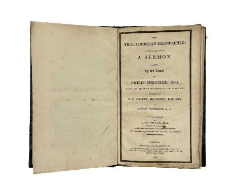 John Wilcox. 'The True Christian Exemplified'. 1811. 'Being the Substance of a Sermon Occasioned by the Death of Philip Melvi