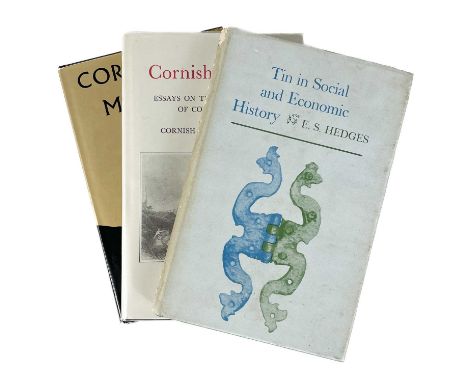 Three works on mining in Cornwall. E. S. Hedges (Director of the Tin Research Council). 'Tin in Social and Economic History,'