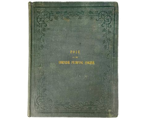 William Pole. 'A Treatise on the Cornish Pumping Engine,' 1844. In two parts, Appendix G. To the New Edition of Tredgold on T