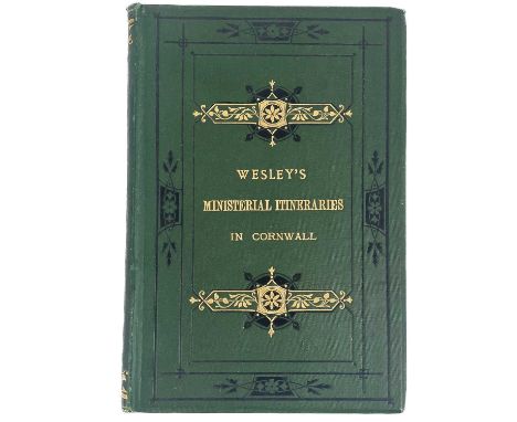 R. Symons. 'The Rev. John Wesley's Ministerial Itineraries in Cornwall,' 1879. Original bevelled edged cloth with gilt emboss