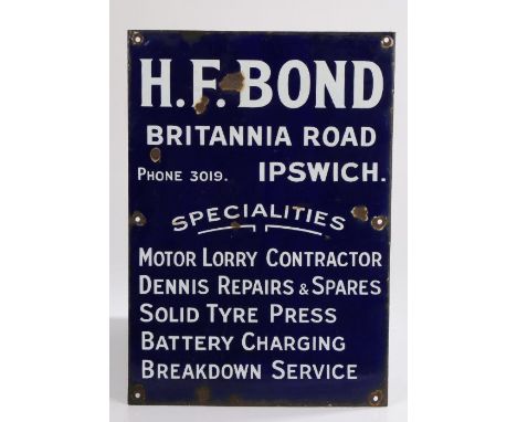 Enamel advertising sign, "H.F. BOND BRITANNIA ROAD IPSWICH PHONE 3019. SPECIALITIES MOTOR LORRY CONTRACTOR, DENNIS REPAIRS &a